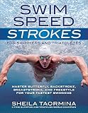 Swim Speed Strokes for Swimmers and Triathletes: Master Freestyle, Butterfly, Breaststroke and Backs by