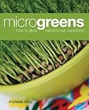 Microgreens: How to Grow Nature's Own Superfood by
