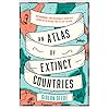An atlas of extinct countries: the remarkable (and occasionally ridiculous) stories of 48 nations that fell off the map Hardcover – 3 september 2020