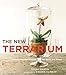 The New Terrarium: Creating Beautiful Displays for Plants and Nature by Tovah Martin, Kindra Clineff