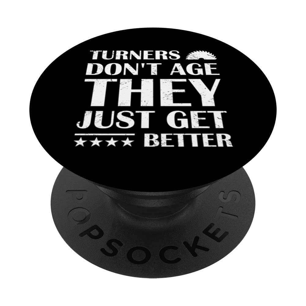 Carpenter Turners Don't Age They Just Get Better Woodworking PopSockets Swappable PopGrip
