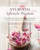 Ayurveda Lifestyle Wisdom: A Complete Prescription to Optimize Your Health, Prevent Disease, and Liv by Acharya Shunya, David Frawley D.Litt.