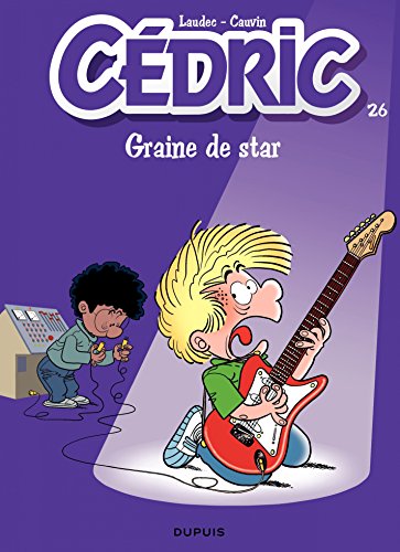 Cédric - Tome 26 - Graine de star (French Edition) by Cauvin