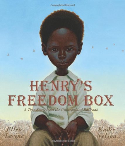 Henry's Freedom Box: A True Story from the Underground Railroad