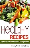 Healthy Recipes: Top Health with DASH Diet and Juicing Recipes by Beverly Powell, Evans Cynthia