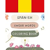 Spanish Swear Words Coloring Book: Colouring Book For Adults, Swearing Colouring Book Pages For Stress Relief and Relaxation (Gag Gifts, Funny Journals for Men And Women)