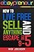 eBaypreneur: How to Live Free, Sell Anything, and Escape the 9 - 5 by 