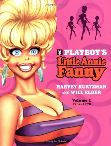 Little Annie Fanny, Volume 1 by Will Elder, Hugh Hefner, Harvey Kurtzman