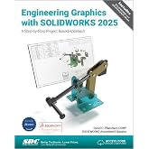 Engineering Graphics with SOLIDWORKS 2025: A Step-by-Step Project Based Approach
