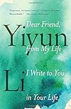"Dear Friend, from My Life I Write to You in Your Life" av Yiyun Li