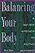 Balancing Your Body: A Self-Help Approach to Rolfing Movement