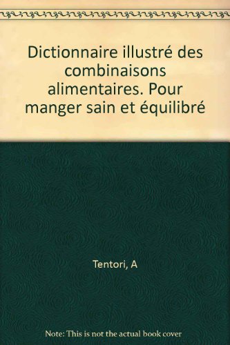 Dictionnaire illustré des combinaisons alimentaires