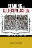 Nicholas Hengen Fox, "Reading as Collective Action: Texts as Tactics" (U Iowa Press, 2017)