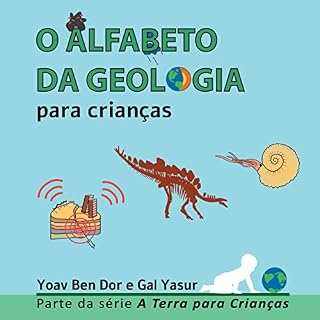 Livro O Alfabeto da Geologia: The ABC of Geology (Portuguse edition) (A Terra para Crianças)