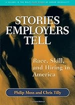 Stories Employers Tell: Race, Skill, and Hiring in America