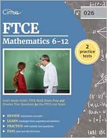FTCE Mathematics 6-12 (026) Study Guide: FTCE Math Exam Prep and