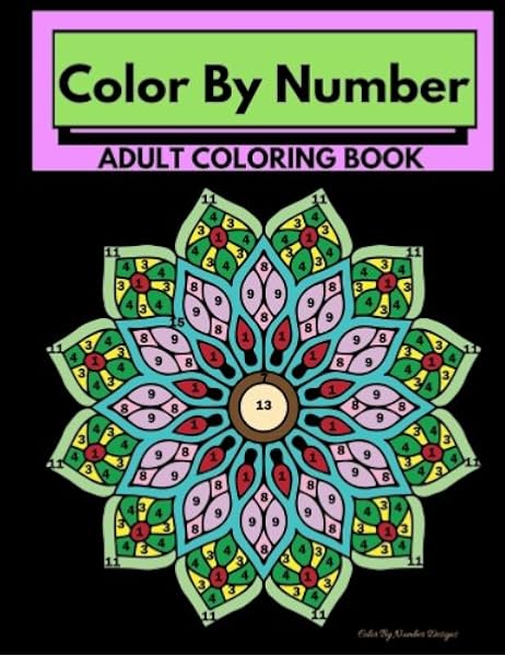 Download Amazon Com Color By Number Adult Coloring Book Stress Relieving Mandela Designs For Relaxation 9781539713050 Designs Color By Number Books