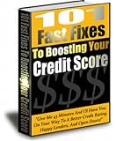 101 Fast Fixes to Boosting Your Credit Score 101 Fast Fixes to Boosting Your Credit Score