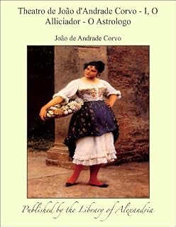 Livro Theatro de João d'Andrade Corvo - I, O Alliciador - O Astrologo