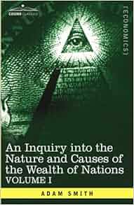 An Inquiry Into The Nature And Causes Of The Wealth Of
