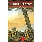 Power & Light;The Collected Stories of Roger Zelazny