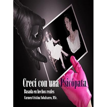 Crecí con una Psicópata: Historia basada en hechos reales