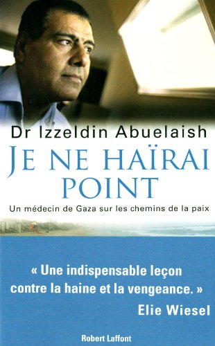 Je ne haïrai point: un médecin de Gaza sur les chemins de la paix