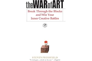 The War of Art: Break Through the Blocks and Win Your Inner Creative Battles