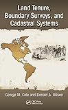 Land Tenure, Boundary Surveys, and Cadastral Systems by George M. Cole, Donald A. Wilson