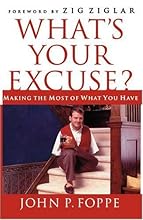 What's Your Excuse?: Making the Most of What You Have