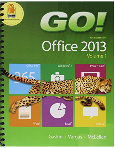GO! with Office 2013 Volume 1, MyITLab with Pearson eText & Access Card and Technology in Action