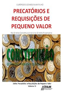 Livro Precatórios e Requisições de Pequeno Valor.: No Direito Constitucional e no Direito Financeiro