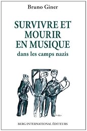 Survivre et mourir en musique dans les camps nazis