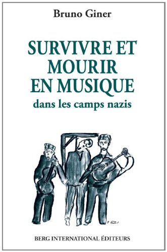Survivre et mourir en musique dans les camps nazis
