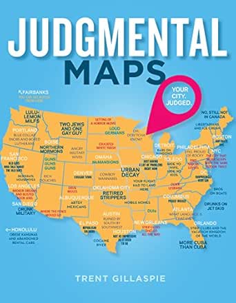 Judgemental Map Of New York Amazon.com: Judgmental Maps: Your City. Judged. Ebook : Gillaspie, Trent:  Kindle Store