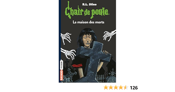 Amazon Com Chair De Poule Tome 06 La Maison Des Morts French Edition Ebook Stine R L De Hirsching Nicolas Delval Marie Helene Kindle Store
