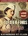 A Soldier Finds Grace ***Large Print Edition***: A Clean Christian Military Romance by Katherine St. Clair