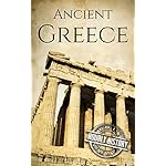 Ancient Greece: A History From Beginning to End
