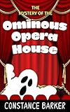 The Mystery of the Ominous Opera House (Eden Patterson: Ghost Whisperer Book 4)