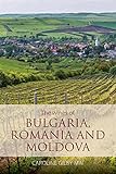 The Wines of Bulgaria, Romania and Moldova (Classic Wine Library) by