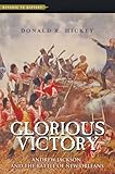 Glorious Victory: Andrew Jackson and the Battle of New Orleans (Witness to History) by 