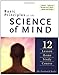 Basic Principles of the Science of Mind: Twelve Lesson Home Study Course by 