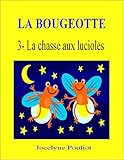 Image de La chasse aux lucioles [jeu dramatique] (LA BOUGEOTTE t. 3) (French Edition)