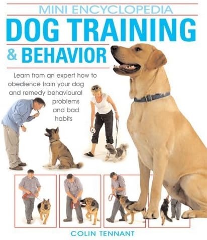 Dog Training & Behavior (Mini Encyclopedia Ser.) by Colin Tennant (2005-11-01) Paperback – 1678