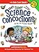 Super Science Concoctions: 50 Mysterious Mixtures for Fabulous Fun (A Kids Can!)