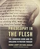 Philosophy in the Flesh: the Embodied Mind & its Challenge to Western Thought