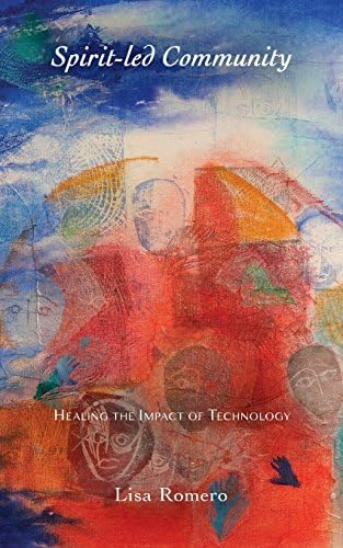 Spirit-led Community: Healing the Impact of Technology