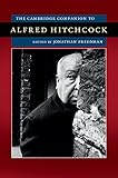 The Cambridge Companion to Alfred Hitchcock (Cambridge Companions to American Studies) by Jonathan Freedman