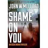 Shame ON You (An Ozzie Novak Thriller, Book 4) (Redemption Thriller Series 16)