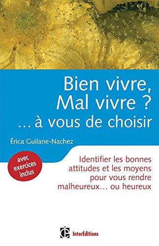 Bien vivre, mal vivre ? À vous de choisir